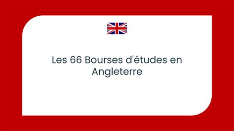 66 Bourses d études en Angleterre en 2024 Les nouveautés