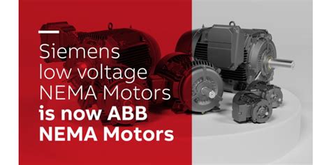 Abb Completes Acquisition Of Siemens Low Voltage Nema Motor Business Q