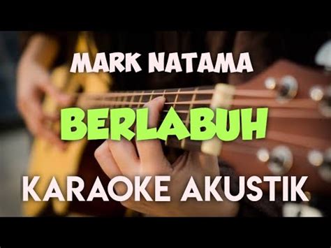 MARK NATAMA BERLABUH KARAOKE AKUSTIK YouTube