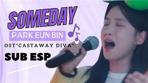 Park Eun Bin Someday Castaway Diva OST Subtitulado al Español