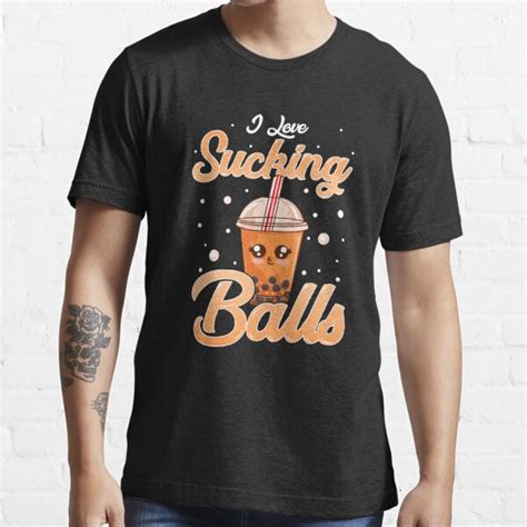 Funny I Love Sucking Balls Boba Tea Pun Gag Gift T Shirt For Sale By