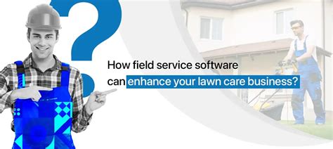 How Does Lawn Care Business Software Enhance Your Business