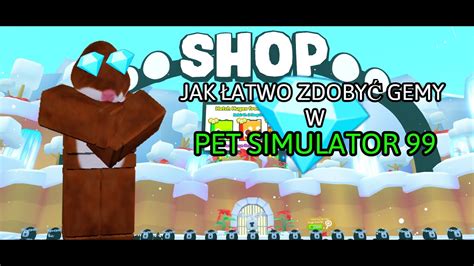 Jak Atwo Zdoby Gemy W Pet Simulator Youtube