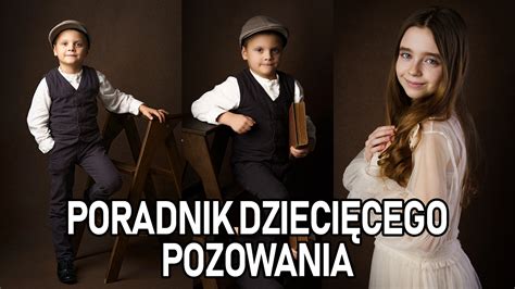 Poradnik Dzieci Cego Pozowania P Z Do Portretu