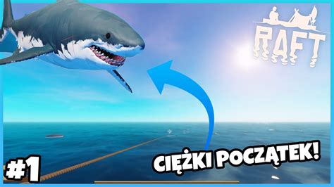 Ci Ki Pocz Tek Na Tratwie Raft Youtube