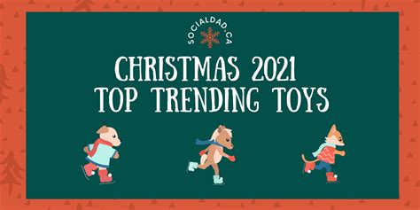 Christmas 2021 Top Trending Toys - SocialDad.ca