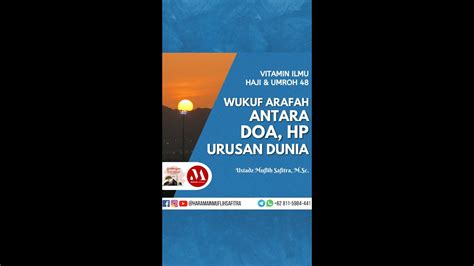 Vitamin Ilmu Haji Umroh Wukuf Arafah Antara Doa Hp Urusan