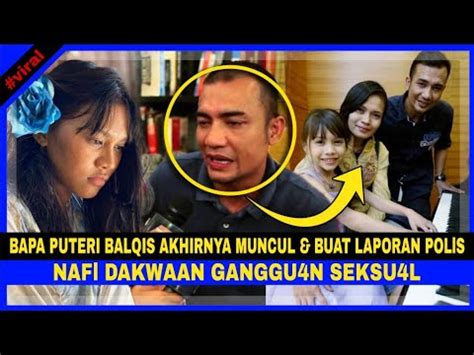 Bapa Puteri Balqis Buat Laporan Polis Nafi Dakwaan Anaknya Tunjuk