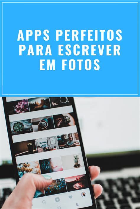 Aplicativos Para Escrever Em Fotos App Para Fazer Video Fotos E