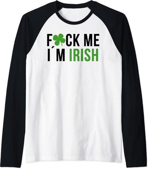 Fuck Me I M Irish St Patricks Day Saying Raglan Baseball Tee Amazon Co Uk Fashion