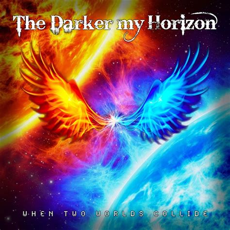 ‎When Two Worlds Collide - Album by The Darker My Horizon - Apple Music