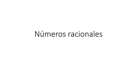 Números Racionales Ppt