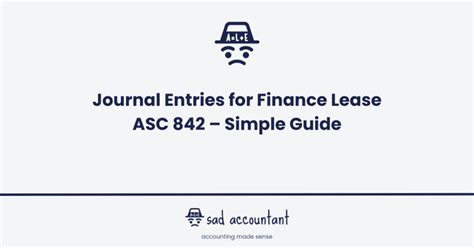 Journal Entries For Finance Lease Asc 842 Simple Guide