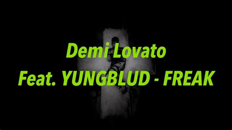 Demi Lovato Feat Yungblud Freak Lyrics Youtube