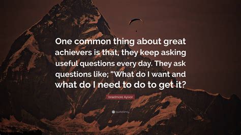 Israelmore Ayivor Quote “one Common Thing About Great Achievers Is