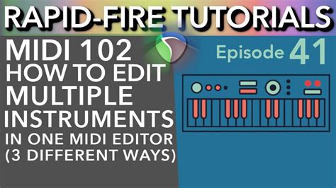 Midi Hacks Editing Multiple Midi Instruments In One Editor Rapid Fire