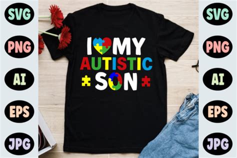 I Love My Autistic Son Autism T Shirt Graphic By Best T Shirt Store