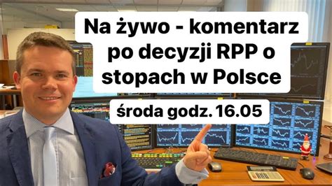 Komentarz po decyzji RPP ws stóp procentowych w Polsce YouTube