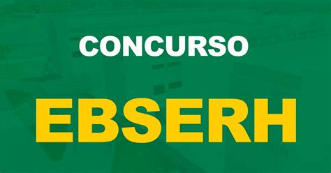 Concurso Ebserh Formada A Comiss O Para Novo Edital