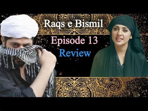 Raqs E Bismil Episode 13 17 Mar 2021 Review Latest Drama