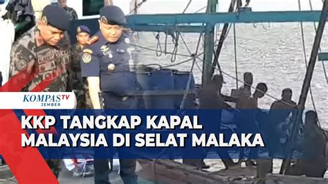 Kkp Tangkap Kapal Pencuri Ikan Berbendera Malaysia Di Selat Malaka