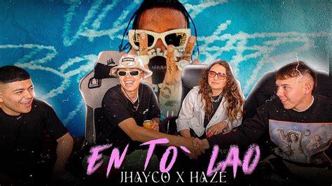 Reaccionando A Jhayco X Haze En To Lao Youtube