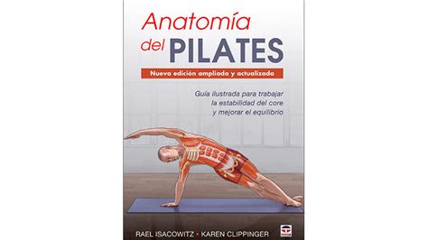 Anatomía del pilates una nueva edición ampliada y actualizada Gym