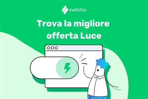 Offerte Luce Trova Le Migliori Tariffe Energia Elettrica Switcho