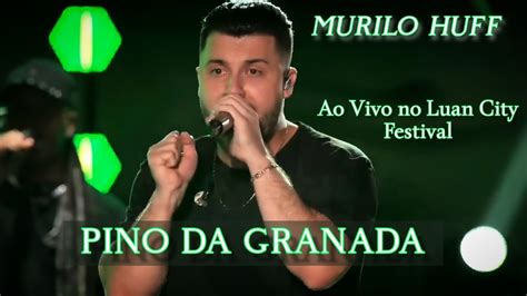 Murilo Huff Pino da Granada Ao Vivo no Luan City Goiânia GO