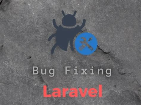 Php Bugs Fixing In Laravel Websites Upwork