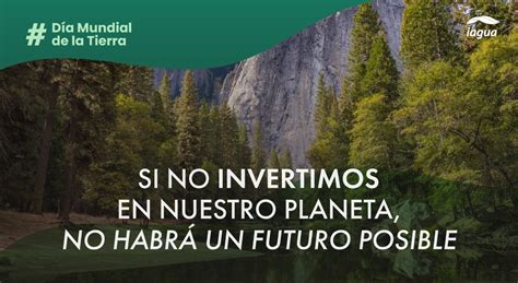 Día Mundial De La Tierra 2022 Invertir En Nuestro Planeta Para