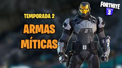 Todas Las Armas M Ticas De Fortnite Temporada Y C Mo Conseguirlas