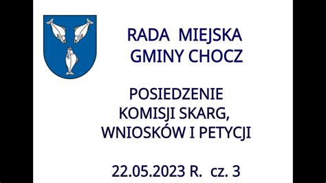 Komisja Skarg Wniosków i Petycji 22 05 2023 r cz 3 YouTube