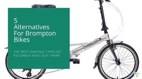 alternatives  brompton bikes    types  foldable