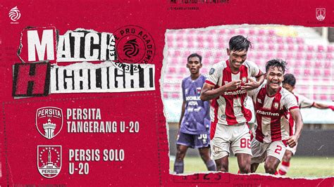 Match Highlight Persis Solo Vs Persita Tangerang Final Elite Pro