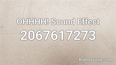 Ohhhh Sound Effect Roblox Id Roblox Music Codes