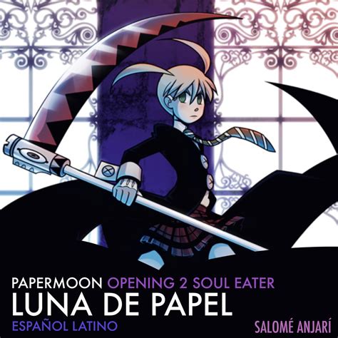 Luna De Papel Papermoon Opening 2 Latino From Soul Eater Single