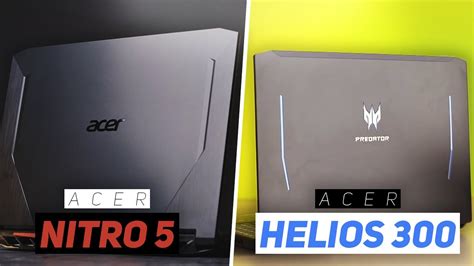 Acer Nitro 5 Vs Acer Predator Helios 300 2020 Which Is The Better 1000 Option Youtube