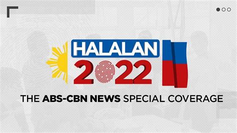 Halalan 2022 Special Coverage Abs Cbn News May 10 800 Pm To 1200