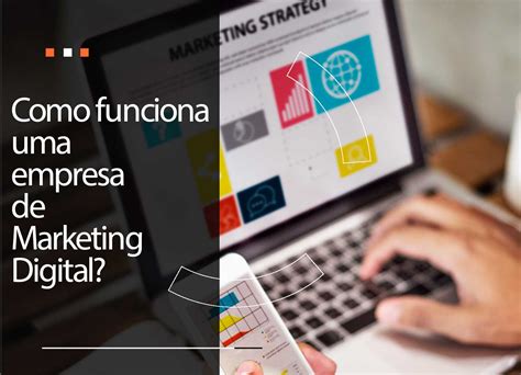 Como Funciona Uma Empresa De Marketing Digital