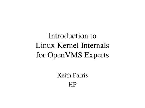 Ppt Introduction To Linux Kernel Internals For Openvms Experts