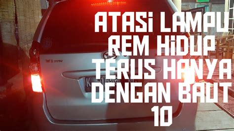 Cara Mengatasi Lampu Rem Mobil Hidup Nyala Terus Dan Tidak Mau Mati