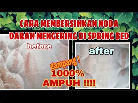 CARA MEMBERSIHKAN NODA DARAH MENGERING DI SPRING BED TUTORIAL TIPS