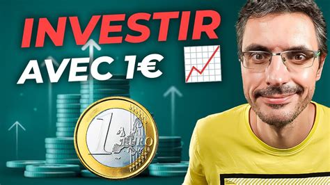 Comment Investir Avec 1 Euro Et Peu Dargent 👌 Youtube