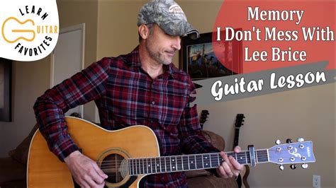 Memory I Don T Mess With Lee Brice Guitar Lesson Tutorial Youtube