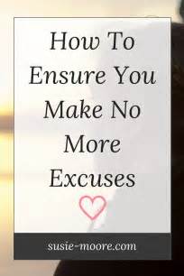 How To Ensure You Make No More Excuses - Susie Moore