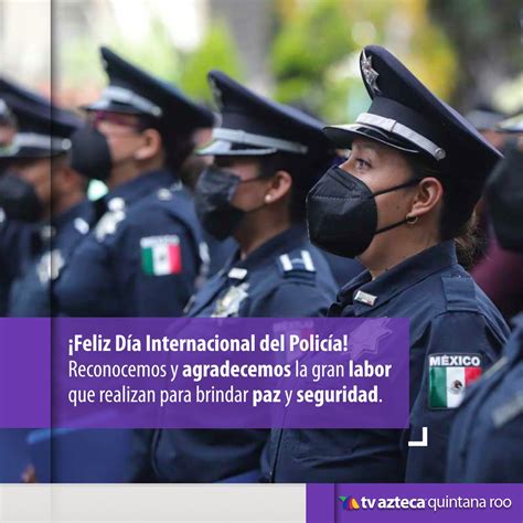 TV Azteca Quintana Roo on Twitter Feliz DíaInternacionalDelPolicía