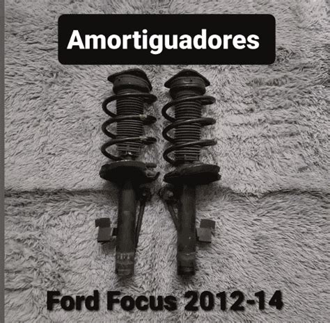 Amortiguadores Delanteros Ford Focus 2012 2014 Marvin Auto Parts