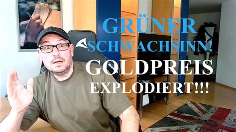 Grüner Schwachsinn Goldpreis explodiert Bürgermeister schafft