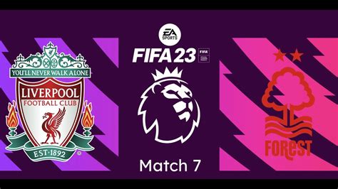 Fifa Liverpool Liverpool Vs Nottingham Forest Road To The Premier